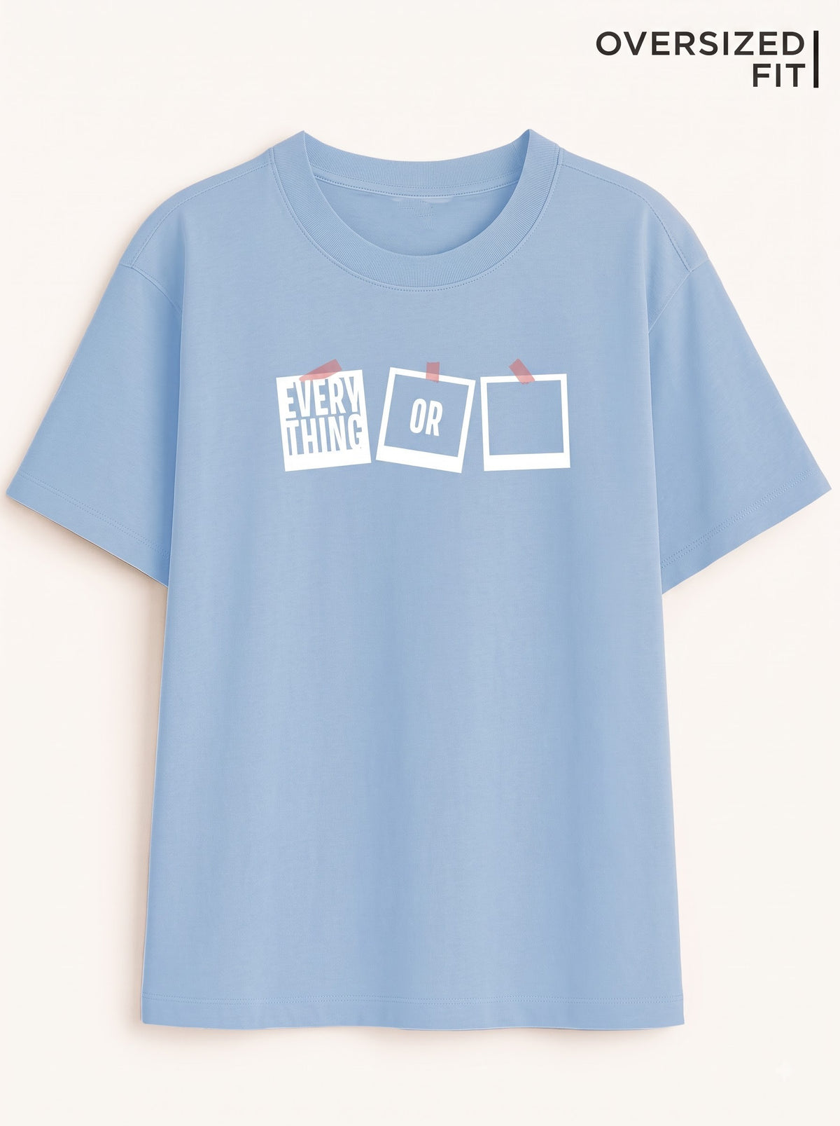 Everything or Nothing – Women’s Oversized T-Shirt